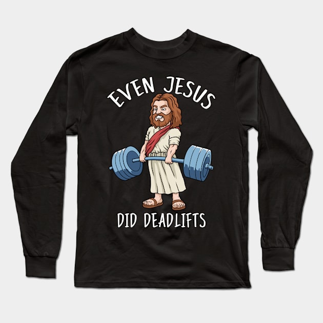 Funny Gym Jesus Deadlift Gift Men Fitness Bodybuilding Long Sleeve T-Shirt by PomegranatePower